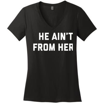 He Aint From Here Proud Represent Kentucky Women's V-Neck T-Shirt