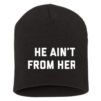 He Aint From Here Proud Represent Kentucky Short Acrylic Beanie