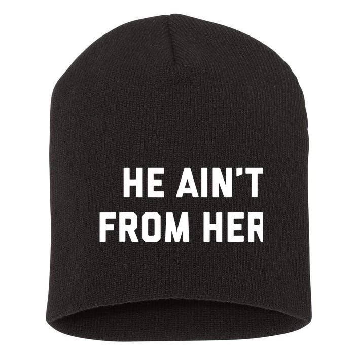 He Aint From Here Proud Represent Kentucky Short Acrylic Beanie