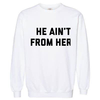He Aint From Here Proud Represent Kentucky Garment-Dyed Sweatshirt