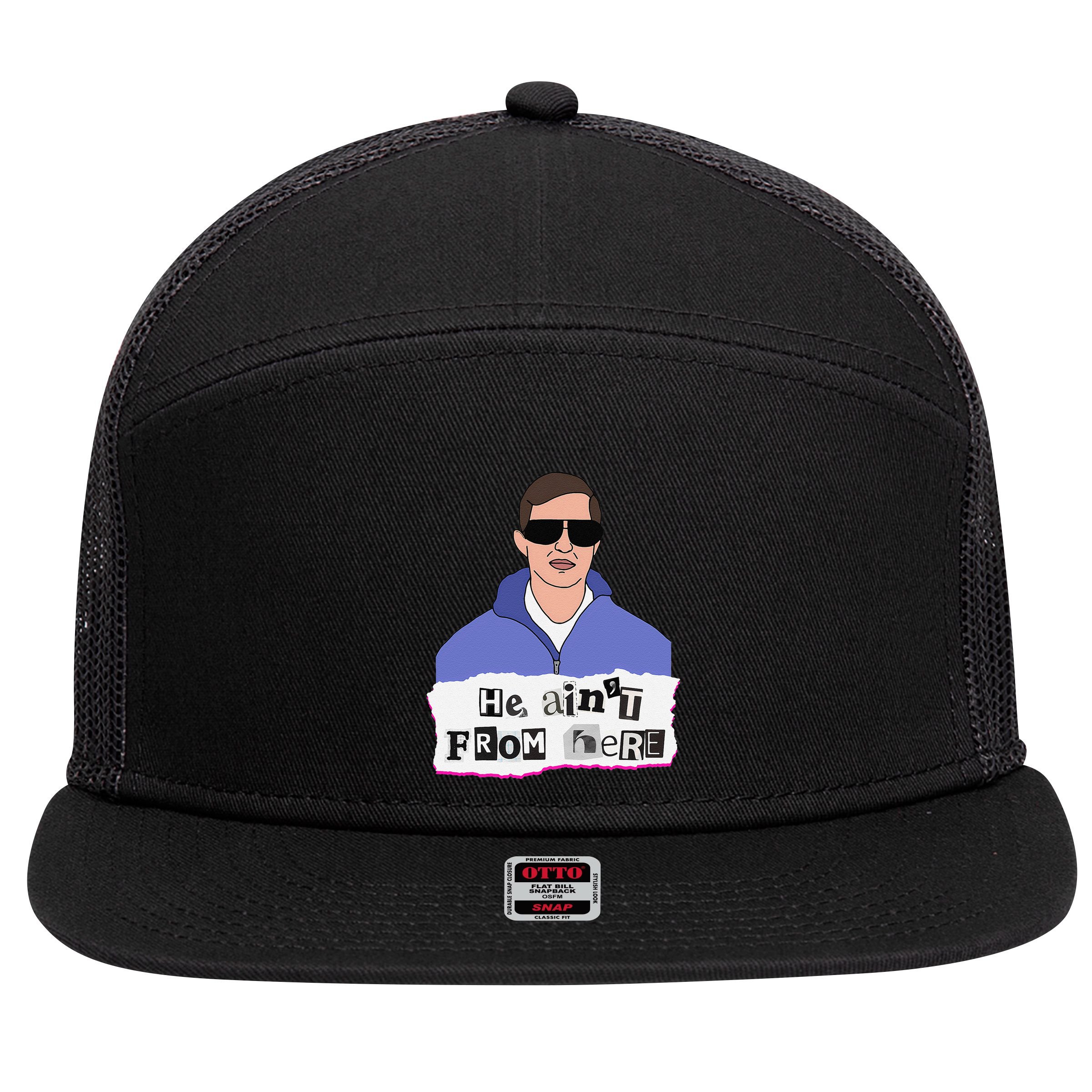 He AinT From Here 7 Panel Mesh Trucker Snapback Hat