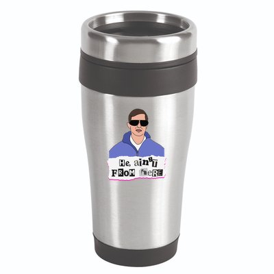 He AinT From Here 16oz Travel Tumbler