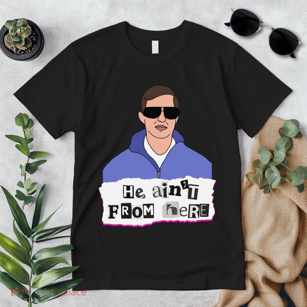 He AinT From Here Premium T-Shirt