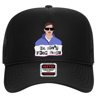 He AinT From Here Trucker Hat