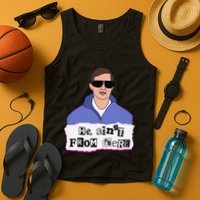 He AinT From Here Tank Top