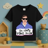 He AinT From Here Toddler T-Shirt