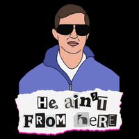 He AinT From Here Toddler T-Shirt