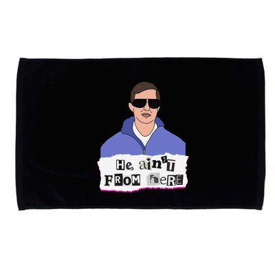 He AinT From Here Microfiber Hand Towel