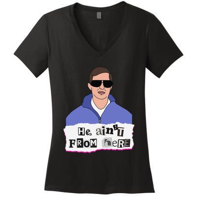 He AinT From Here Women's V-Neck T-Shirt