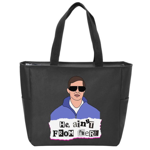 He AinT From Here Zip Tote Bag