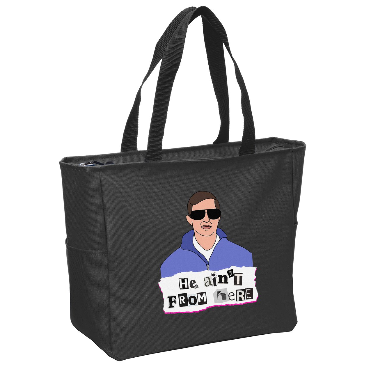 He AinT From Here Zip Tote Bag