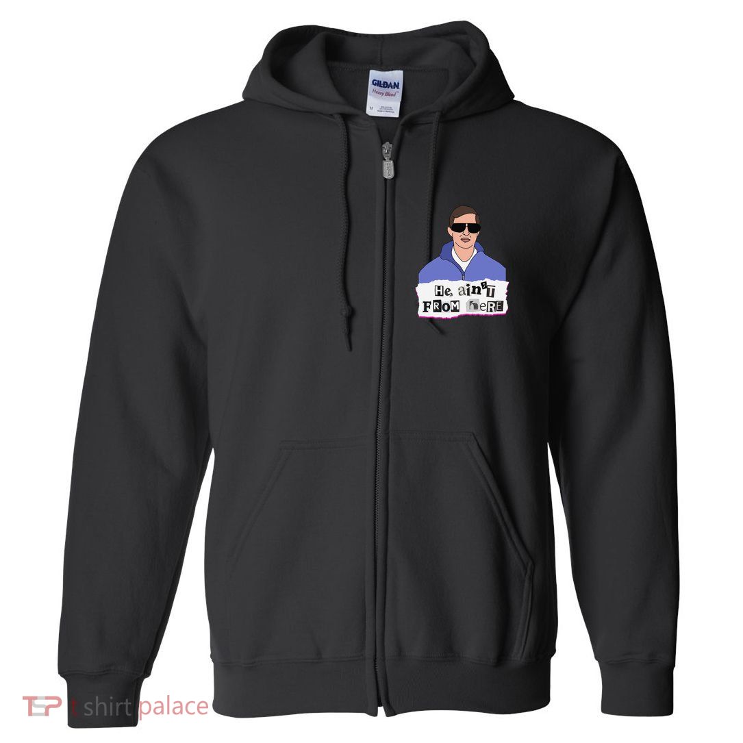 He AinT From Here Full Zip Hoodie