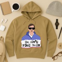 He AinT From Here Hoodie