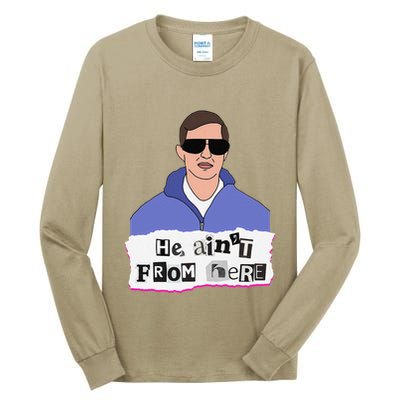 He AinT From Here Tall Long Sleeve T-Shirt