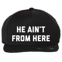He AinT From Here Proud Represent Kentucky Wool Snapback Cap