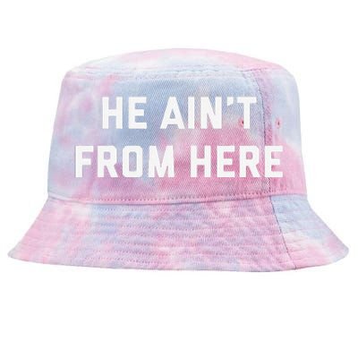 He AinT From Here Proud Represent Kentucky Gift Tie-Dyed Bucket Hat