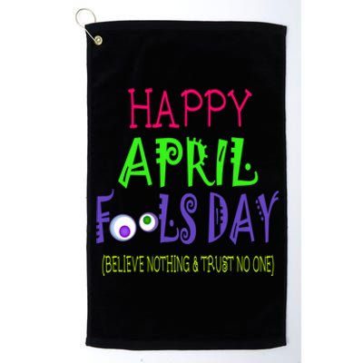 Happy April Fool's Day Quote Funny Gift April 1st Cute Gift Platinum Collection Golf Towel