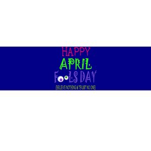 Happy April Fool's Day Quote Funny Gift April 1st Cute Gift Bumper Sticker