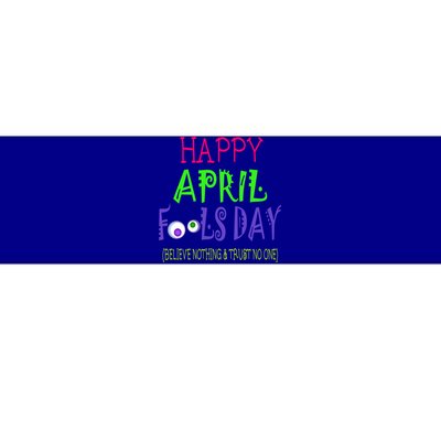 Happy April Fool's Day Quote Funny Gift April 1st Cute Gift Bumper Sticker