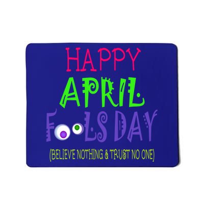 Happy April Fool's Day Quote Funny Gift April 1st Cute Gift Mousepad