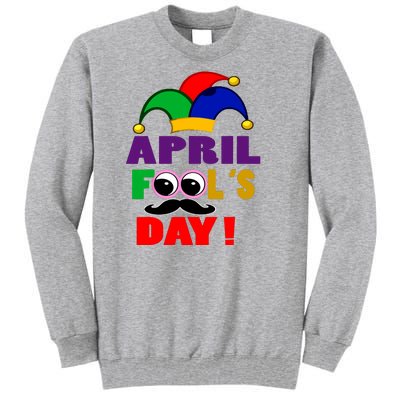 Happy April Fools Day April Fools Day Joke Funny 1st Tall Sweatshirt