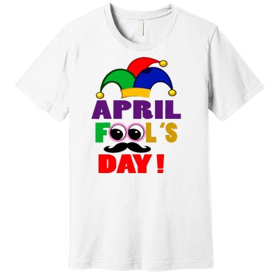 Happy April Fools Day April Fools Day Joke Funny 1st Premium T-Shirt