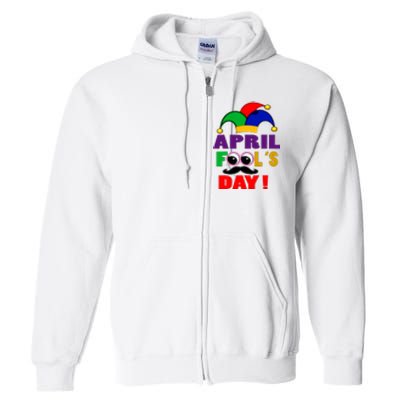 Happy April Fools Day April Fools Day Joke Funny 1st Full Zip Hoodie