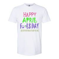 Happy April Fools Day Quote April 1st Softstyle CVC T-Shirt