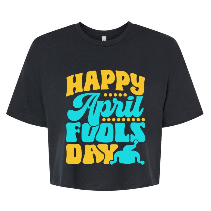 Happy April Fools Day Sarcastic Joke Sayings Humor Bella+Canvas Jersey Crop Tee