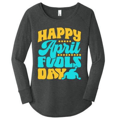 Happy April Fools Day Sarcastic Joke Sayings Humor Women's Perfect Tri Tunic Long Sleeve Shirt