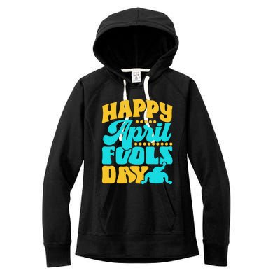 Happy April Fools Day Sarcastic Joke Sayings Humor Women's Fleece Hoodie