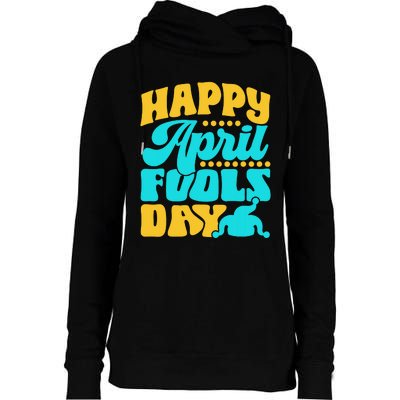 Happy April Fools Day Sarcastic Joke Sayings Humor Womens Funnel Neck Pullover Hood