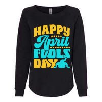 Happy April Fools Day Sarcastic Joke Sayings Humor Womens California Wash Sweatshirt