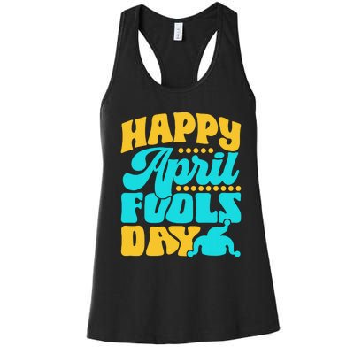 Happy April Fools Day Sarcastic Joke Sayings Humor Women's Racerback Tank