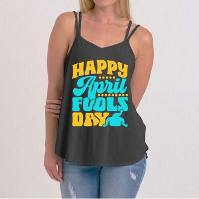 Happy April Fools Day Sarcastic Joke Sayings Humor Women's Strappy Tank