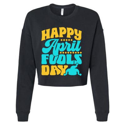 Happy April Fools Day Sarcastic Joke Sayings Humor Cropped Pullover Crew