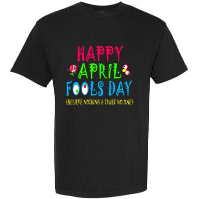 Happy April Fools Day April 1st Joke Pranks Funny Garment-Dyed Heavyweight T-Shirt