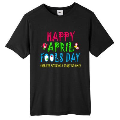 Happy April Fools Day April 1st Joke Pranks Funny Tall Fusion ChromaSoft Performance T-Shirt