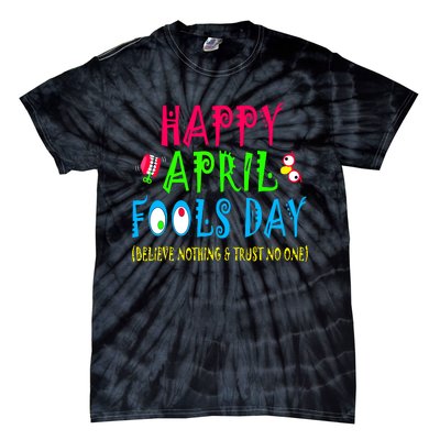 Happy April Fools Day April 1st Joke Pranks Funny Tie-Dye T-Shirt