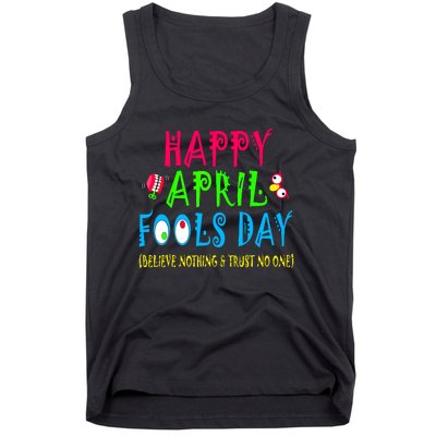 Happy April Fools Day April 1st Joke Pranks Funny Tank Top