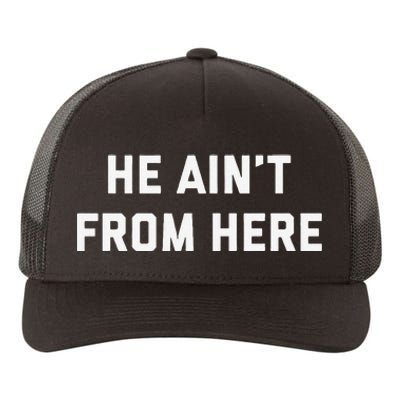 He AinT From Here Proud Represent Kentucky Yupoong Adult 5-Panel Trucker Hat