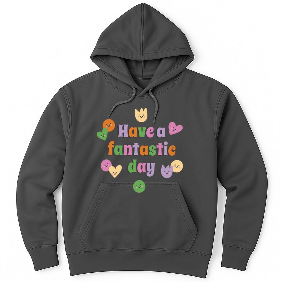 Have A Fantastic Day Smiley Hoodie