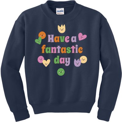 Have A Fantastic Day Smiley Kids Sweatshirt