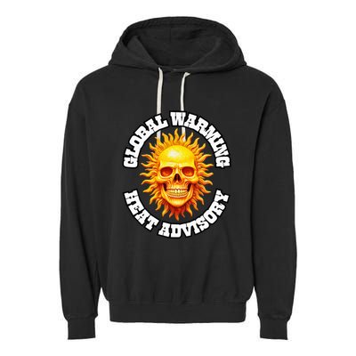 Heat Advisory Funny Global Warming Meme Garment-Dyed Fleece Hoodie