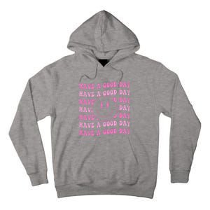 Have A Good Day Pink Smile Face Preppy Aesthetic Trendy Tall Hoodie