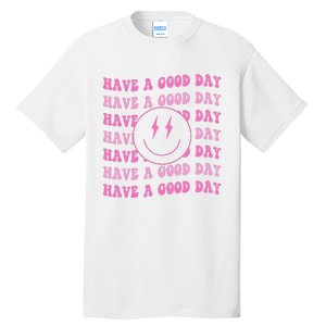 Have A Good Day Pink Smile Face Preppy Aesthetic Trendy Tall T-Shirt