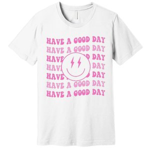 Have A Good Day Pink Smile Face Preppy Aesthetic Trendy Premium T-Shirt