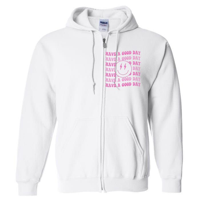 Have A Good Day Pink Smile Face Preppy Aesthetic Trendy Full Zip Hoodie