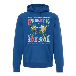 HereS A Gentle Reminder That ItS Okay To Say Lgbt Gift Premium Hoodie