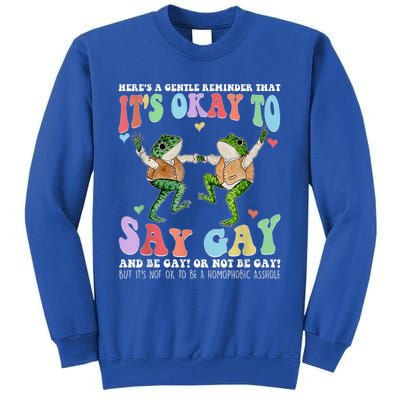 HereS A Gentle Reminder That ItS Okay To Say Lgbt Gift Tall Sweatshirt